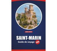 Saint-Marin Guide De Voyage 2026: Sites incontournables, choses à faire, conseils locaux, idées d'itinéraires et cartes pour votre visite de la plus ancienne république d'Europe