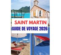 SAINT MARTIN GUIDE DE VOYAGE 2026