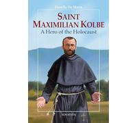 Saint Maximilian Kolbe: A Hero of the Holocaust