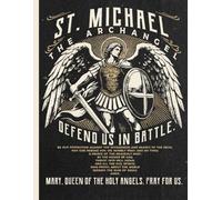 Saint Michael Prayer Notebook: Catholic Christian Journal Featuring Archangel Protection Prayer for Students, Teachers, Church Notes, and Daily Reflection Writing