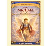 Saint Michael The Archangel: Children's Little Saint Stories