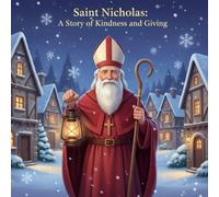Saint Nicholas: A Story of Kindness and Giving