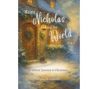Saint Nicholas Around the World: An Advent Journey to Christmas
