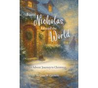 Saint Nicholas Around the World (Standard Color Edition): An Advent Journey to Christmas