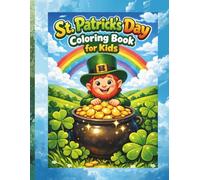Saint Patrick’s Day Coloring Book for kids: Bold and Easy Shamrocks, Leprechauns, Rainbows and Lucky Fun for Toddlers & Kids Ages 2-5