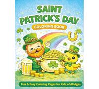 Saint Patrick's Day Coloring Book: Fun & Easy Coloring Pages for Kids of All Ages