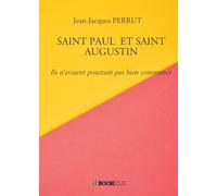 Saint Paul et Saint Augustin: Ils n'avaient pourtant pas bien commencé