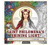 Saint Philomena's Shining Light: Odes of Courage and Faith with Coloring Pages