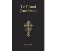 Saint Pie X Le Grand Catéchisme (Copertina rigida)