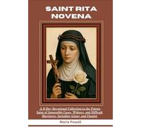 SAINT RITA NOVENA: A 9-Day Devotional Collection to the Patron Saint of Impossible Cases, Widows, and Difficult Marriages, Including Litany and Chaplet.
