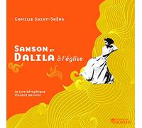Saint-Saens, C. – Samson & Dalila In Church – Hortus Garden