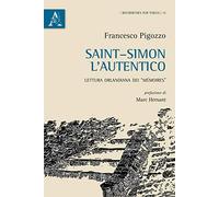 Saint-Simon l'autentico: Lettura Orlandiana Dei "Mémoires"