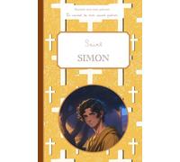 Saint Simon, le carnet de mon saint patron, 6-12 ANS: Raconte-moi mon prénom