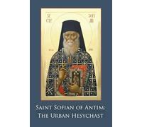 Saint Sofian of Antim: The Urban Hesychast