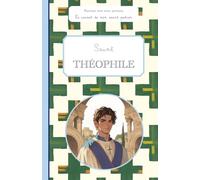 Saint Théophile, le carnet de mon saint patron, 6-10 ANS: Raconte-moi mon prénom
