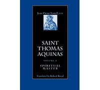 Jean-Pierre Torrell Saint Thomas Aquinas v. 2; Spiritual Master (Tascabile)