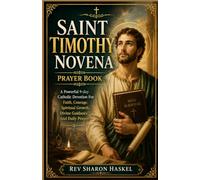 SAINT TIMOTHY NOVENA PRAYER BOOK: A Powerful 9-day Catholic Devotion For Faith, Courage, Spiritual Growth, Divine Guidance, And Daily Prayer. GROUND PAPER VERSION