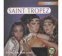 Saint Tropez - Best Of: Fill My Life With Love
