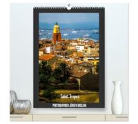 Saint Tropez (hochwertiger Premium Wandkalender 2026 DIN A2 hoch), Kunstdruck in Hochglanz: Eine besinnliche Reise durch Saint Tropez an der Côte d'Azur
