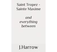 Saint Tropez - Sainte Maxime: and everything between