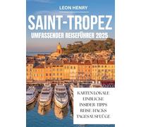 SAINT-TROPEZ UMFASSENDER REISEFÜHRER 2025