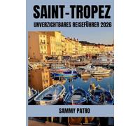 SAINT-TROPEZ UNVERZICHTBARES REISEFÜHRER 2026