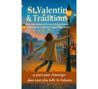 Saint-Valentin & Traditions: Vivez une romance feel-good pleine d’amour, d’humour, de traditions et de délicieux clichés. 14 jours d'immersion Total