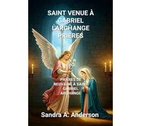 SAINT VENUE ÀGABRIEL L'ARCHANGE PRIÈRES: Une puissante neuvaine au messager de la bonne nouvelle de Dieu