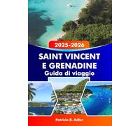 Saint Vincent e Grenadine Guida di viaggio 2025-2026: Scopri le migliori spiagge, isole e tesori nascosti di Kingstown e dintorni: la tua avventura caraibica definitiva