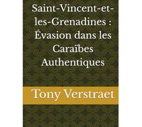 Saint-Vincent-et-les-Grenadines : Évasion dans les Caraïbes Authentiques