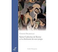 Sainte Catherine de Sienne et la chrétienté de son temps