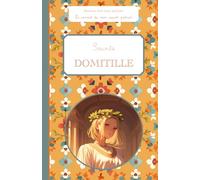 Sainte Domitille, le carnet de mon saint patron, 6-10 ANS: Raconte-moi mon prénom