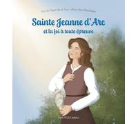 Sainte Jeanne d'Arc et la foi à toute épreuve
