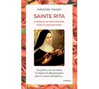 Sainte Rita: A genoux, je vous implore, venez à mon secours