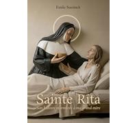 Sainte Rita: Son histoire murmurée à ma grand-mère