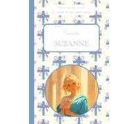 Sainte Suzanne, le carnet de mon saint patron, 6-10 ANS: Raconte-moi mon prénom