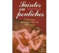 Saintes ou pouliches: L'éducation des jeunes filles au xixe siècle