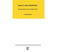 Saints and Fireworks: Religion and Politics in Rural Malta