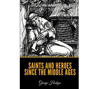 Saints and Heroes Since the Middle Ages