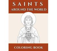 Saints Around the World Coloring Book: Catholic Saints Coloring Pages for Kids Ages 5-10 | Simple Christian Activity Book for Homeschool, First Communion & Religious Education