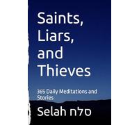 Saints, Liars, and Thieves: 365 Daily Meditations and Stories
