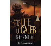 Saints Militant: The Life of Caleb Series
