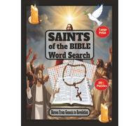 Saints of the Bible Word Search: Over 50 + Puzzles Themed with Heroes and Servants of God From Genesis to Revelation | Large Print Book with 8.5 x 11 ... Teens, Adult, Seniors and all Christians