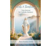 Saints & Sanctuary: 7-Day Retreat for Catholic Mothers