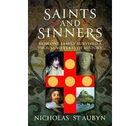 Saints & Sinners: How One Family Survived A Thousand Years Of History