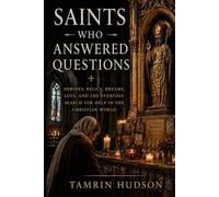 Saints Who Answered Questions: Shrines, Relics, Dreams, Lots, and the Everyday Search for Help in the Christian World