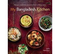 Saira Hamilton My Bangladesh Kitchen (Copertina rigida)