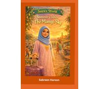 Saira's World: Summer Under the Mango Sky
