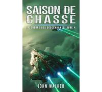 Saison De Chasse: La Guerre Des Descendants Livre 4