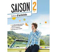 Saison. Méthode de français. Niveaux A2-B1. Cahier d'activité. Per le Scuole superiori. Con CD Audio. Con e-book. Con espansione online [Lingua francese]: Cahier d'activités: Vol. 2